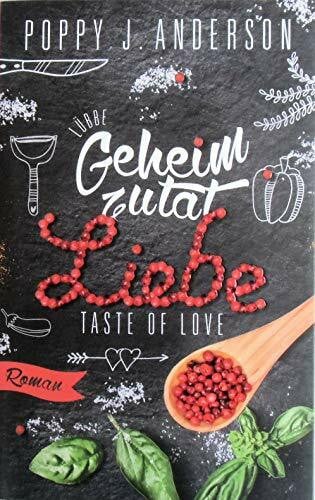 Anderson, Poppy J. Taste of Love - Geheimzutat Liebe: Roman (Die Köche von Boston)