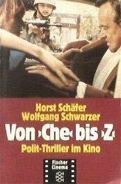 Schäfer, Horst Von Che bis Z: Polit-Thriller im Kino