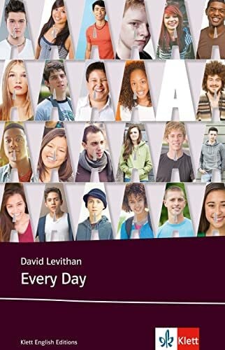 Levithan, David Every Day: Schulausgabe für das Niveau B2, ab dem 6. Lernjahr. Ungekürzter englischer Originaltext mit Annotationen (Klett English Editions)