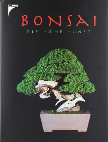 Stahl, Horst Bonsai - Die hohe Kunst
