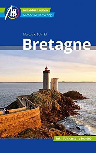 Schmid, Marcus X. Bretagne Reiseführer Michael Müller Verlag: Individuell reisen mit vielen praktischen Tipps (MM-Reisen)
