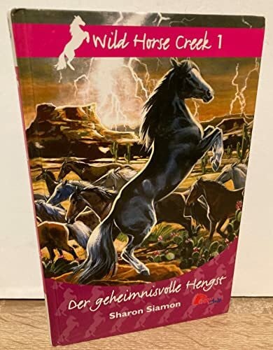 Sharon Siamon Der geheimnisvolle Hengst- (Wild Horse Creek 1)