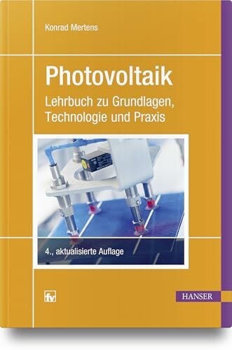 Mertens, Konrad Photovoltaik: Lehrbuch zu Grundlagen, Technologie und Praxis