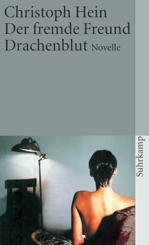 Hein, Christoph Der fremde Freund. Drachenblut: Novelle (suhrkamp taschenbuch)