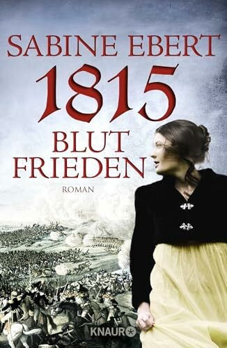 Ebert, Sabine 1815 - Blutfrieden: Roman