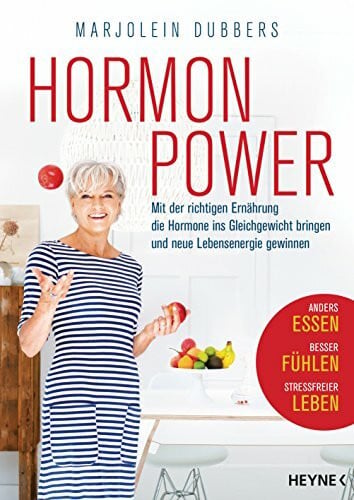 Erdmann, Birgit Hormonpower: Mit der richtigen Ernährung die Hormone ins Gleichgewicht bringen und neue Lebensenergie gewinnen - Anders essen, besser fühlen, stressfreier leben