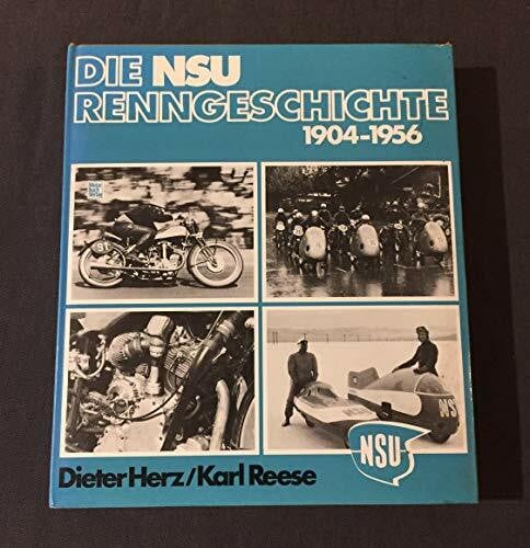 Reese, Karl Die NSU Renngeschichte 1904 - 1956