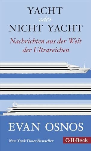 Wirthensohn, Andreas Yacht oder nicht Yacht: Nachrichten aus der Welt der Ultrareichen (Beck Paperback)