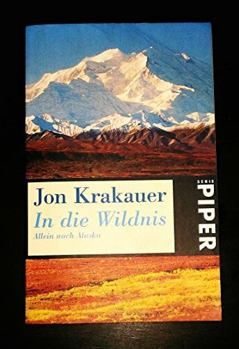 Stephan Steeger In die Wildnis. Allein nach Alaska (Piper Taschenbuch)