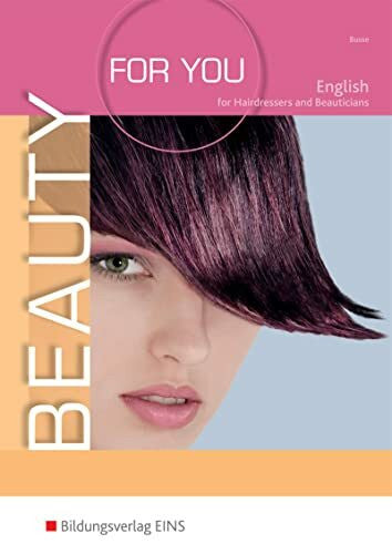 Busse, Silvia Beauty For You: English for Hairdressers and Beauticians Schulbuch: Englisch für Friseur- und Kosmetikprofis Lehr-/Fachbuch