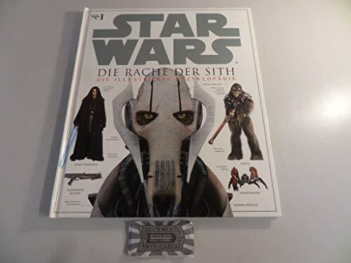 Star Wars, Episode III, Die Rache der Sith. Die illustrierte Enzyklopädie