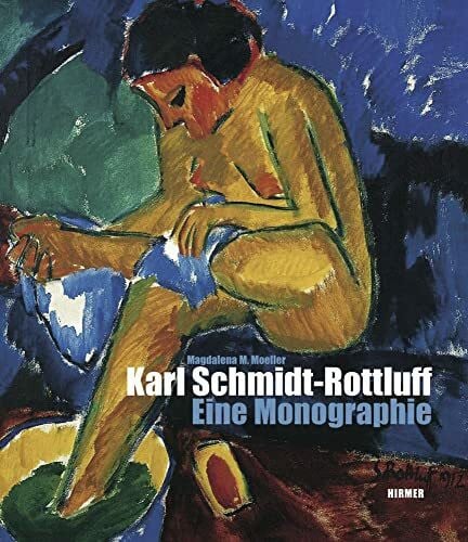 Moeller, Magdalena M. Karl Schmidt-Rottluff: Eine Monographie