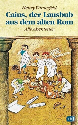 Langenfass, Hansjörg Caius, der Lausbub aus dem alten Rom: Alle Abenteuer in einem Band (Die Caius-Reihe, Band 1)