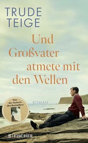 Frauenlob, Günther Und Großvater atmete mit den Wellen: Roman | Das ergreifende Werk nach ‚Als Großmutter im Regen tanzte‘ (Die Großmutter-Reihe, Band 2)