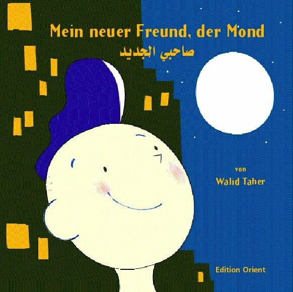 Dünges, Petra Mein neuer Freund, der Mond: Arabisch-Deutsch