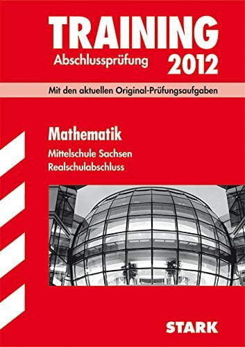 Möllers, Marc STARK Training Abschlussprüfung Realschule Mathematik Sachsen: Mit den aktuellen Original-Prüfungsaufgaben (Abschlussprüfungen)