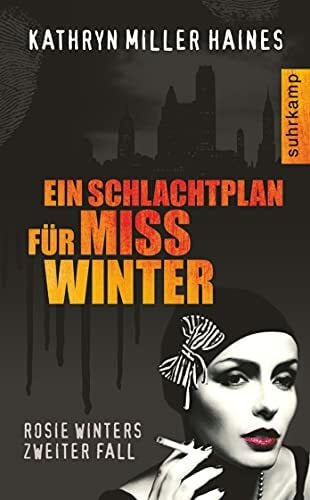 Miller Haines, Kathryn Ein Schlachtplan für Miss Winter: Rosie Winters zweiter Fall. Kriminalroman (suhrkamp taschenbuch)