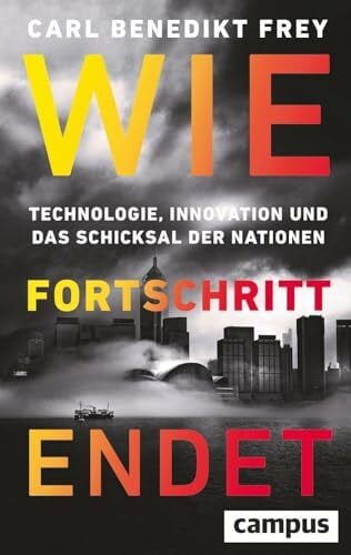 Gebauer, Stephan Wie Fortschritt endet: Technologie, Innovation und das Schicksal der Nationen