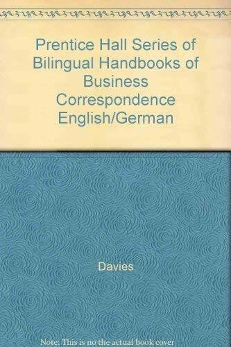 Davies Prentice Hall Series of Bilingual Handbooks of Business Correspondence English/German (Bilingual Handbook of Business Correspondence and Communication)
