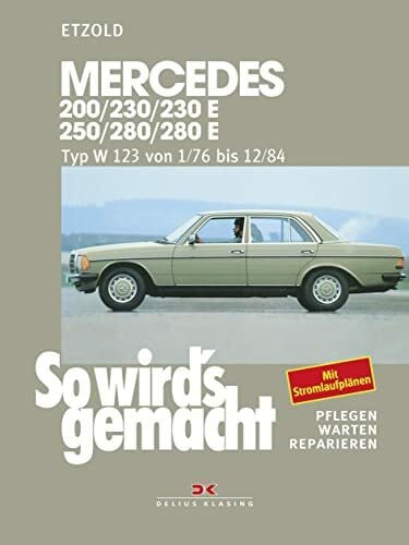 Etzold, Rüdiger So wird's gemacht, pflegen - warten - reparieren, Band 56: Mercedes 200/230/230E/250/280/280E. Mercedes Typ W 123 Januar ´76 bis Dezember ´84