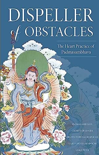 Wangpo, Jamyang Khyentse Dispeller of Obstacles: The Heart Practice of Padmasambhava