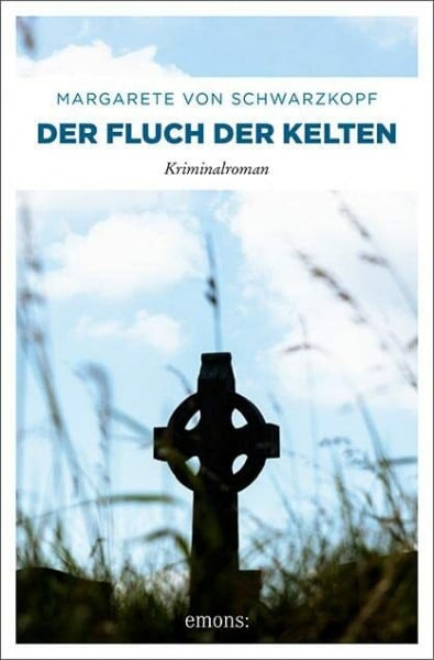 von Schwarzkopf, Margarete Der Fluch der Kelten: Kriminalroman (Anna Bentorp)