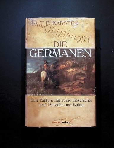 Karsten, T E Die Germanen: Eine Einführung in die Geschichte ihrer Sprache und Kultur