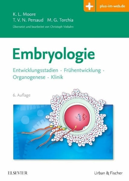 Viebahn, Christoph Embryologie: Entwicklungsstadien - Frühentwicklung - Organogenese - Klinik - mit Zugang zum Elsevier-Portal