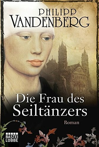 Vandenberg, Philipp Die Frau des Seiltänzers: Historischer Roman
