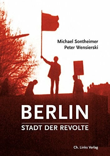 Wensierski, Peter Berlin – Stadt der Revolte