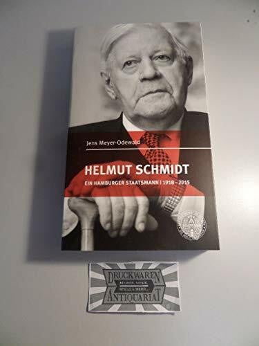 Meyer-Odewald, Jens Helmut Schmidt: Ein Hamburger Staatsmann 1918 - 2015