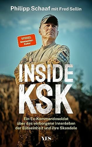 Schaaf, Philipp Inside KSK: Ein Ex-Kommandosoldat über das verborgene Innenleben der Eliteeinheit und ihre Skandale