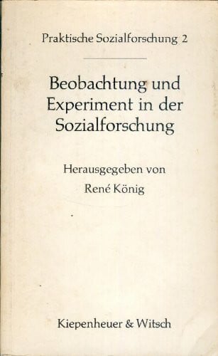 König, René Beobachtung und Experiment in der Sozialforschung