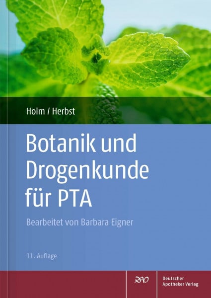 Gabriele Holm Botanik und Drogenkunde für PTA