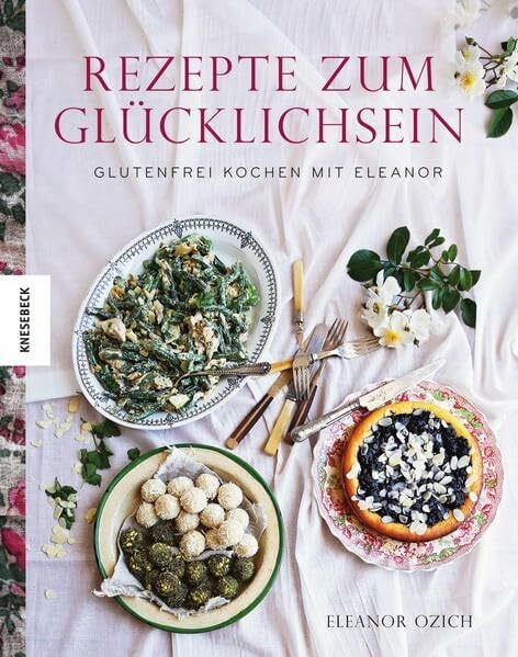 Claudia Theis-Passaro Rezepte zum Glücklich sein: Glutenfrei kochen mit Eleanor