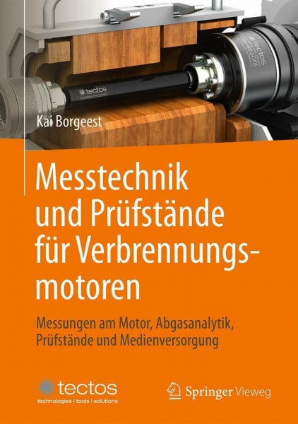 Borgeest, Kai Messtechnik und Prüfstände für Verbrennungsmotoren: Messungen am Motor, Abgasanalytik, Prüfstände und Medienversorgung