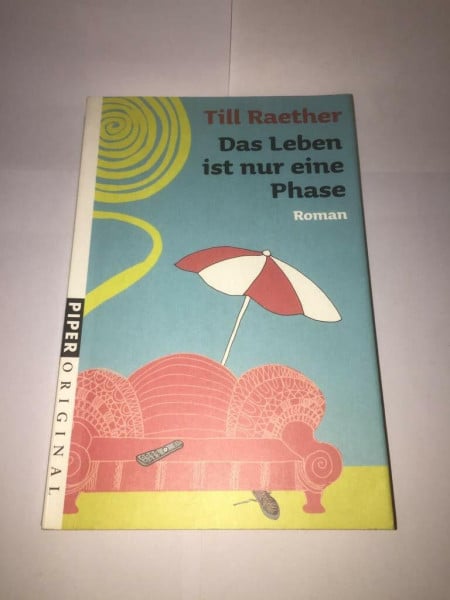 Raether, Till Das Leben ist nur eine Phase: Roman (Piper Taschenbuch, Band 7128)