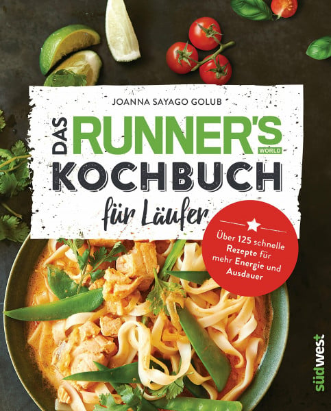 Golub, Joanna Sayago Das Runner's World Kochbuch für Läufer: Über 125 schnelle Rezepte für mehr Energie und Ausdauer