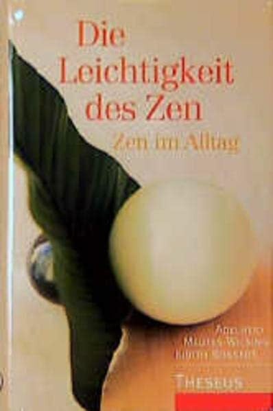 Meutes-Wilsing, Adelheid Die Leichtigkeit des Zen: Zen im Alltag