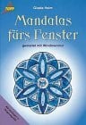 Heim, Gisela Mandalas fürs Fenster: Kinderleicht gestaltet mit Window-Color