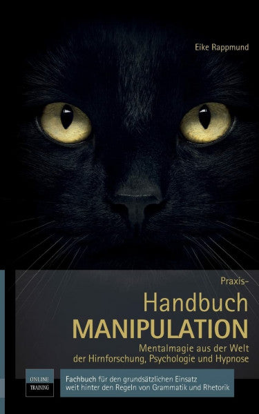 Rappmund, Eike Praxis-Handbuch: Manipulation - Mentalmagie aus der Welt der Hirnforschung, Psychologie und Hypnose