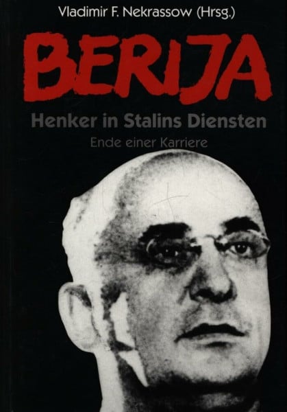 Nekrassow, Vladimir Berija: Henker in Stalins Diensten