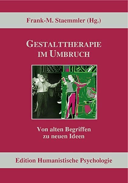 Fuhr, Reinhard Gestalttherapie im Umbruch: Von alten Begriffen zu neuen Ideen (EHP - Edition Humanistische Psychologie)