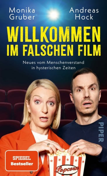 Gruber, Monika Willkommen im falschen Film: Neues vom Menschenverstand in hysterischen Zeiten