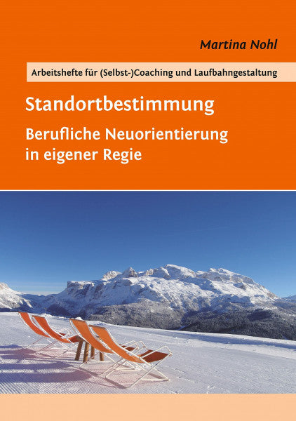 Nohl, Martina Standortbestimmung: Berufliche Neuorientierung in eigener Regie