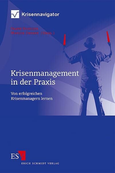 Dreher, Dipl.-Psych. Marion Krisenmanagement in der Praxis: Von erfolgreichen Krisenmanagern lernen