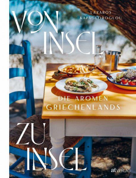 Kapageoroglou, Lazaros Von Insel zu Insel: Die Aromen Griechenlands
