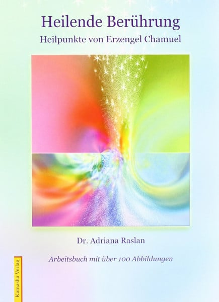 Raslan, Adriana Heilende Berührung: Heilpunkte von Erzengel Chamuel