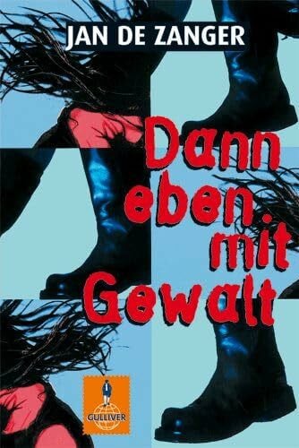 Zanger, Jan de Dann eben mit Gewalt: Roman (Gulliver)