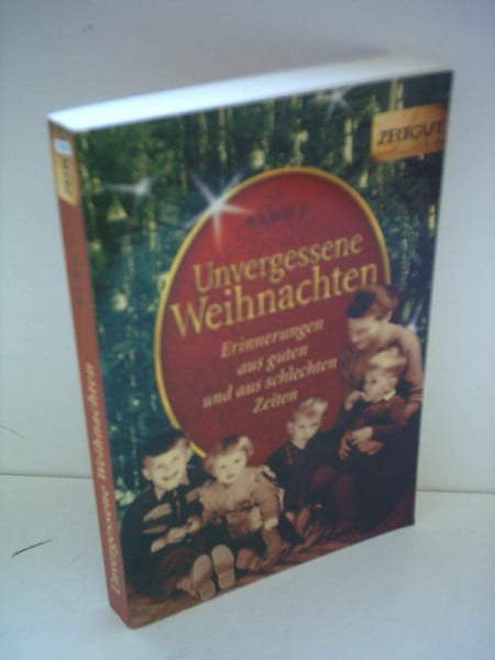 Hantke, Ingrid Unvergessene Weihnachten - Band 1: Erinnerungen aus guten und aus schlechten Zeiten. 1918-1959 (Zeitgut)